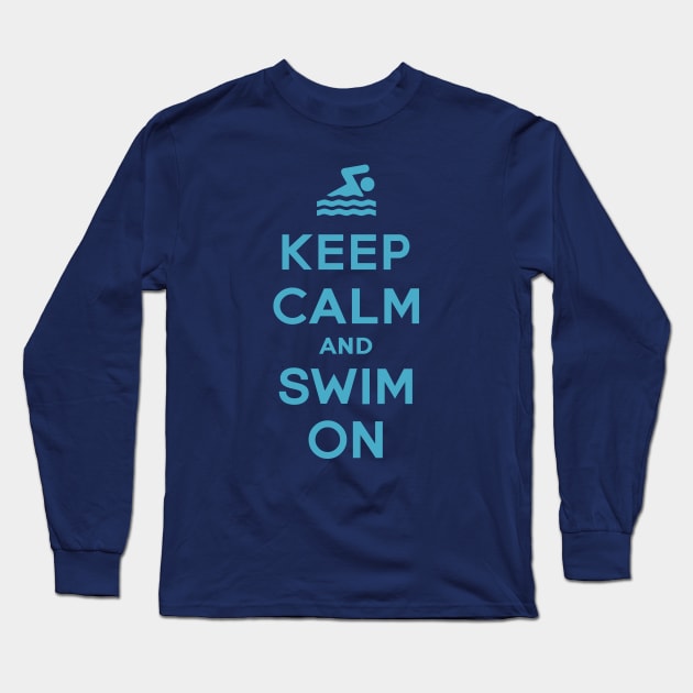 Keep Calm and Swim On Long Sleeve T-Shirt by Blue Planet Boutique